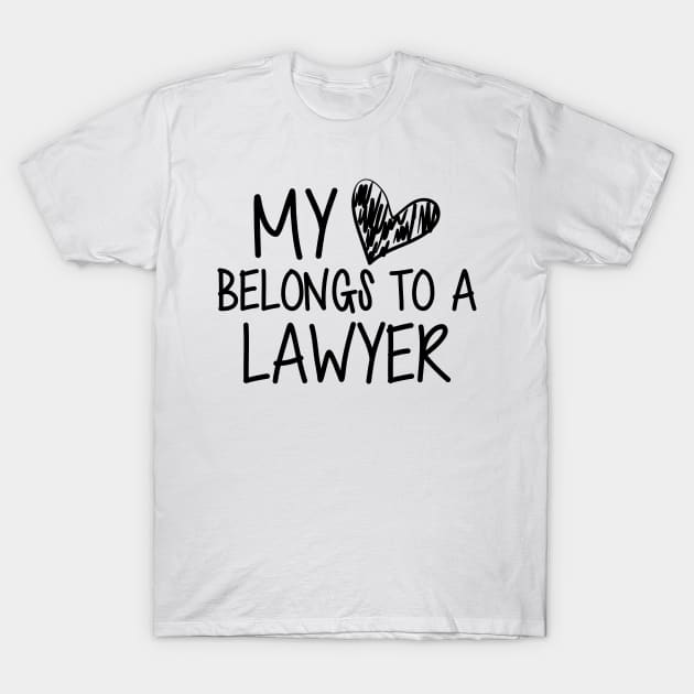 Lawyer's Wife - My heart belong to a lawyer T-Shirt by KC Happy Shop